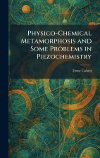 Physico-Chemical Metamorphosis and Some Problems in Piezochemistry