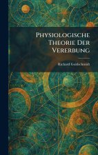 PHYSIOLOGISCHE THEORIE DER VERERBUNG