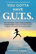 You Gotta Have G.U.T.S.