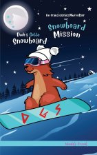 Dude's Gotta Snowboard / Ein französisches Murmeltier auf Snowboard-Mission
