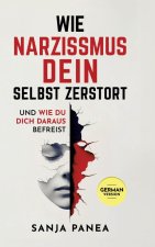 Wie Narzissmus Dein Selbst zerstört