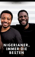 Nigerianer, immer die Besten