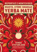 Miasto, które smakuje yerba mate. Reportaż z Montevideo