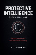 Protective Intelligence Field Manual