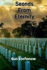 Seconds From Eternity
