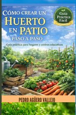 CÓMO CREAR UN HUERTO EN PATIO PASO A PASO