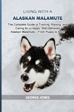 Living with a Alaskan Malamute