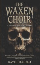 THE WAXEN CHOIR