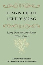 Living in the Full Light of Spring
