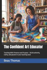 The Confident Art Educator