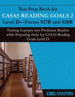 Test Prep Book for CASAS Reading Goals 2 Level D-Forms 927R and 928R