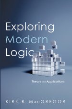 Exploring Modern Logic