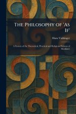 The Philosophy of 'As If'