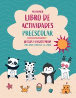Mi Primer Libro de Actividades Preescolar Juegos educativos y pasatiempos para niños y niñas de 4 a 6 años