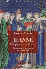 Jeanne, une papesse au Vatican. Féminisme et misogynie au Moyen-âge (13e-16e siècle)