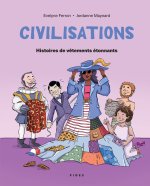 Civilisations -Histoires de vêtements étonnants