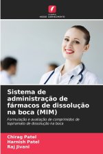 Sistema de administração de fármacos de dissolução na boca (MIM)
