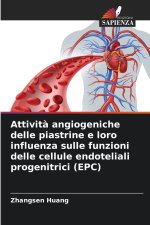 Attività angiogeniche delle piastrine e loro influenza sulle funzioni delle cellule endoteliali progenitrici (EPC)