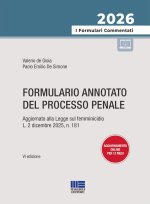 Formulario annotato del processo penale 2026. Aggiornato alla Legge sul femminicidio L. 2 dicembre 2025, n. 181