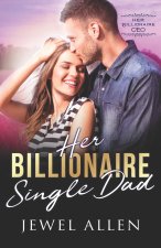 Her Billionaire Single Dad