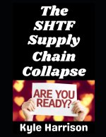 The SHTF Supply Chain Collapse