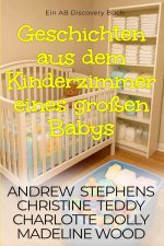 Geschichten aus dem Kinderzimmer eines großen Babys
