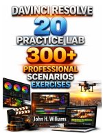 DAVINCI RESOLVE 20 PRACTICE LAB 300+ PROFESSIONAL SCENARIOS EXCERCISES