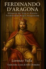 Historia de Vita et Gestis Ferdinandi Regis Aragonum