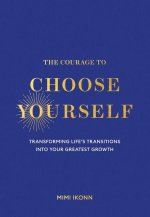 COURAGE TO CHOOSE YOURSELF