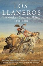 Los Llaneros – The Mexican Southern Plains, 1500–1900