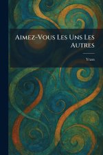 Aimez-Vous Les Uns Les Autres