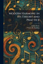 Modern Harmony in Its Theory and Practice