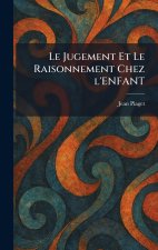 LE JUGEMENT ET LE RAISONNEMENT CHEZ L'ENFANT