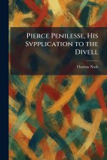 Pierce Penilesse, His Svpplication to the Divell