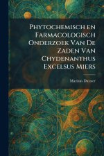 Phytochemisch en Farmacologisch Onderzoek Van De Zaden Van Chydenanthus Excelsus Miers