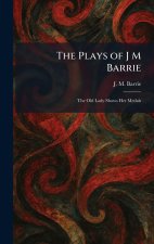 The Plays of J M Barrie
