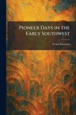 Pioneer Days in the Early Southwest