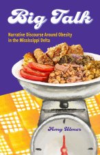 Big Talk – Narrative Discourse Around Obesity in the Mississippi Delta