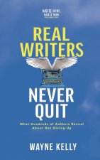 Real Writers Never Quit