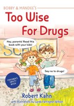 Bobby and Mandee`s Too Wise for Drugs