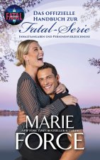Das offizielle Handbuch zur Fatal-Serie von Marie Force