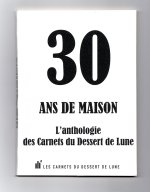 30 ans de maison Lʼanthologie des Carnets du Dessert de Lune