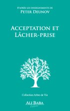Acceptation et lâcher prise - D'après les enseignements de Peter Deunov