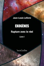 Exogènes - Rupture avec le réel - Livre 1