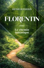 Florentin - Le chemin initiatique