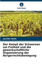 Der Kampf der Schwarzen um Freiheit und die gewerkschaftliche Organisierung der Bürgerrechtsbewegung