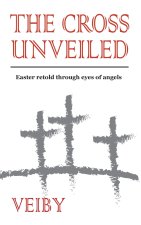 The Cross Unveiled
