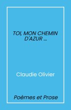 Toi, mon chemin d'azur...