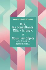 Eux, les consultants. Elle, 