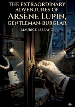 The Extraordinary Adventures of Arsène Lupin, Gentleman-Burglar
